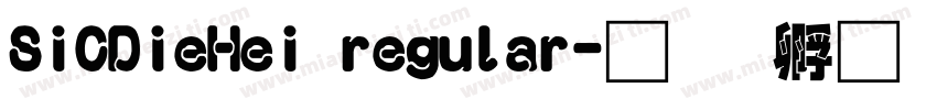 SiCDieHei regular字体转换